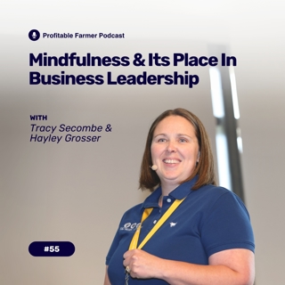 # 55 - Mindfulness and it’s Place in Business Leadership