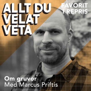 Om gruvor med Marcus Priftis (repris)