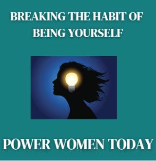 Breaking the Habit of Being Yourself