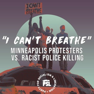 'I Can't Breathe': Minneapolis protestors vs. racist police killing