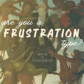 Enneagram Frustration Types: 1, 7, & 4