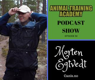 Morten Egtvedt- Canis.no; Clicker training, free shaping, cues & fluency. (Episode 50)
