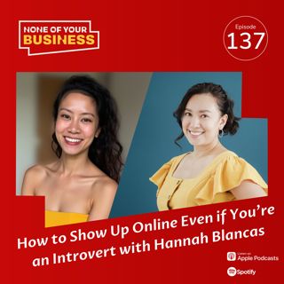 How to Show Up Online Even if You're an Introvert with Hannah Blancas