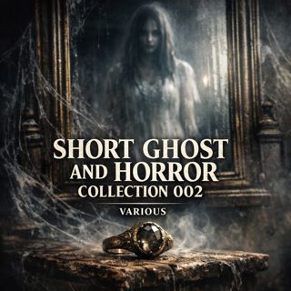 🟡 Short Ghost and Horror Collection 002 (Full Audiobook) | Various