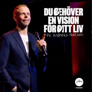 Ps Andreas Nielsen - Du behöver en vision för ditt liv!