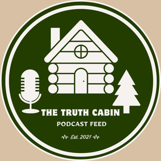 The Truth Cabin Podcasts
