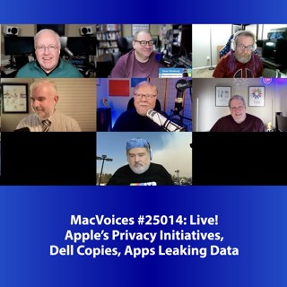 MacVoices #25014: Live! - Apple's Privacy Initiatives, Dell Copies, Apps Leaking Data