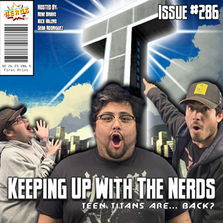 DC Shows It Wants Us Back | Keeping Up with the Nerds Issue #286