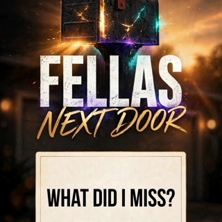 What Did I Miss? | The Fellas Next Door