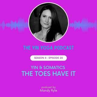 Yin & Somatics: The Toes Have It