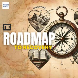 The Porn Reboot Podcast Episode 576: The 6 Rs of Rebooting