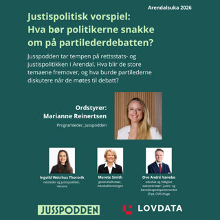 §297 Justispolitisk vorspiel: Hva bør politikerne snakke om? (Livepod fra Arendalsuka)