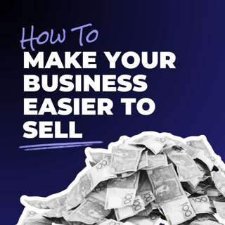 How To Make Your Business Easier To Sell