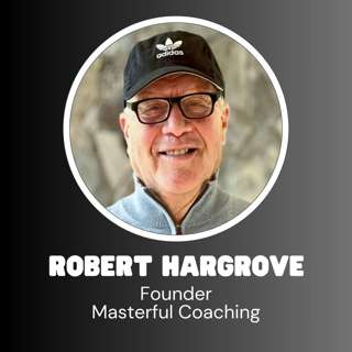 Masterful Coaching Founder & CEO Robert Hargrove