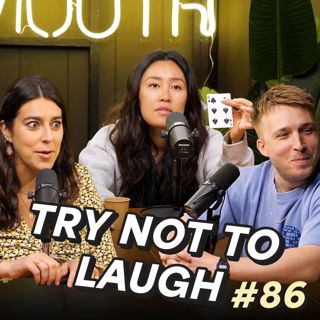 #86 - Try Not To Laugh: The Podcast w/ Olivia Sui
