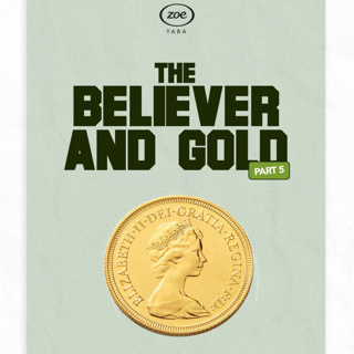 THE BELIEVER AND GOLD - V