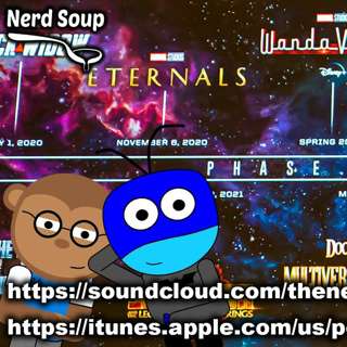 MCU Phase 4 Timeline Review - The Nerd Soup Podcast