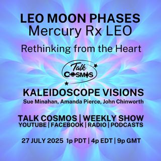 Kaleidoscope Visions - LEO MOON PHASES - Mercury Rx Leo