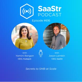SaaStr 616: Secrets to SMB at Scale with Hubspot CEO Yamini Rangan and SaaStr Founder & CEO Jason Lemkin