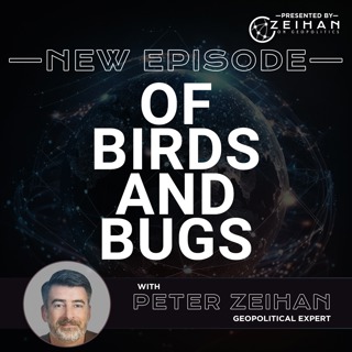 Of Birds and Bugs || Peter Zeihan