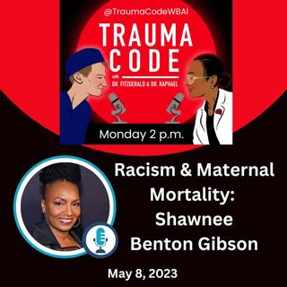 Racism and Maternal Mortality with Shawnee Benton Gibson