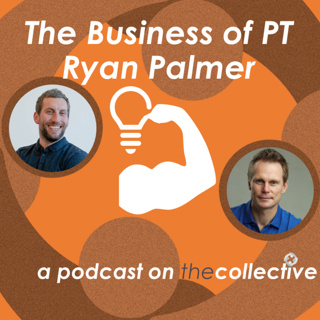 The Business of PT - Ryan Palmer