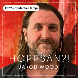 Hoppsan?! med Jakob Wood– Existentiell terapi