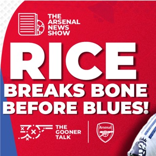 The Arsenal News Show EP534: Declan Rice Breaks His Toe! Partey Update, Mikel Arteta & More