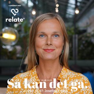 67. Josefine Yrjans - Hur gör man när relationen inte lever upp till förväntningarna?