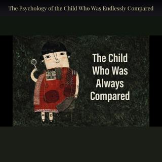 The Psychology of the Child Who Was Endlessly Compared