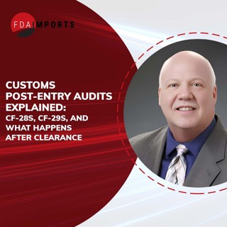 Customs Post-Entry Audits Explained: CF-28s, CF-29s, and What Happens After Clearance