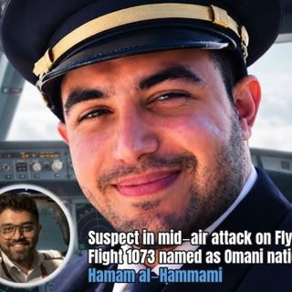 Suspect in mid‑air attack on FlyDubai Flight 1073 named as Omani national Hamam al‑Hammami