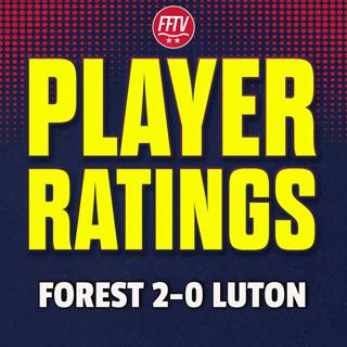 A Plucky Attempt! Nottingham Forest 2 - 0 Luton Town | Match Reaction & Player Ratings