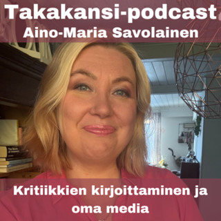 Aino-Maria Savolainen - Kritiikkien kirjoittaminen ja oma media