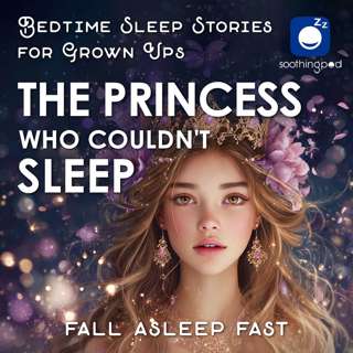 The Princess Who Couldn't Sleep | Sleep Story for Grown Ups | Fairytale | Bedtime Stories