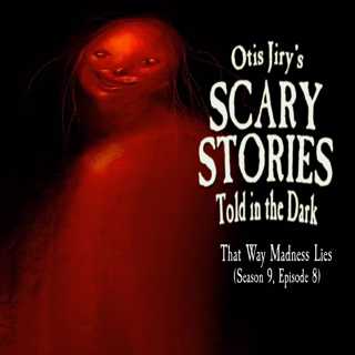 S9E08 – "That Way Madness Lies" – Scary Stories Told in the Dark