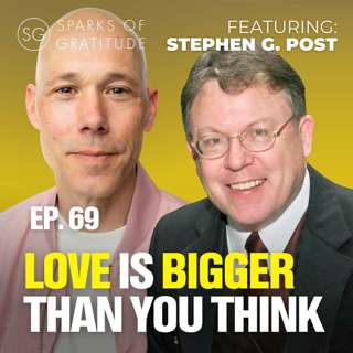 69: The Science of pure unlimited love - Stephen G. Post