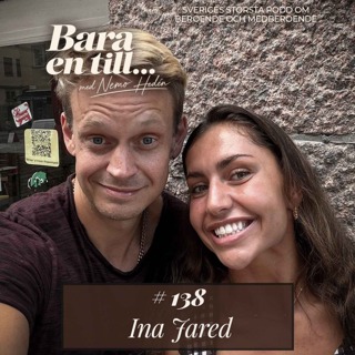 #138 Ina Jared - "Jag blev mobbad för att jag inte drack”
