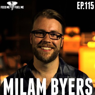 It Takes Vulnerability To Get Through Trauma w/ Milam Byers — Feed Me Fuel Me #115