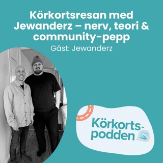 Körkortsresan med Jewanderz – nerv, teori & community-pepp | Gäst: Jewanderz