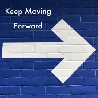 Keep Moving Forward