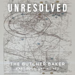 The Butcher Baker (Part Four: Unfinished)