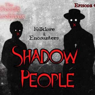 Episode #23: Shadow People