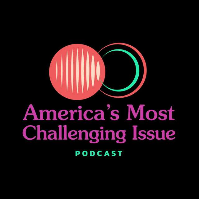 America's Most Challenging Issue