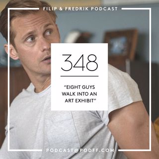 348. "Eight Guys Walk Into An Art Exhibit"