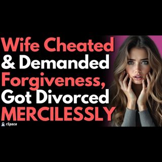 Cheating Wife Thought Coming Clean Would Make Me Forgive Her; I Humiliated Her to Teach Her a Lesson