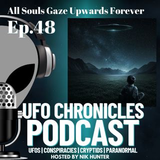 Ep.48 All Souls Gaze Upwards Forever