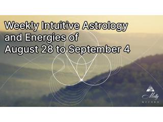 Weekly Intuitive Astrology of August 28 to September 4