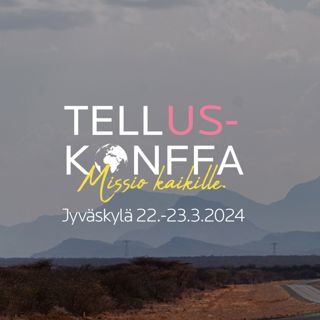 Tellus 2024 - Tehtävä mukana myös arjessa