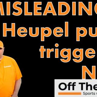Was Vols head coach Josh Heupel REALLY the one to cut ties with Nico Iamaleava?